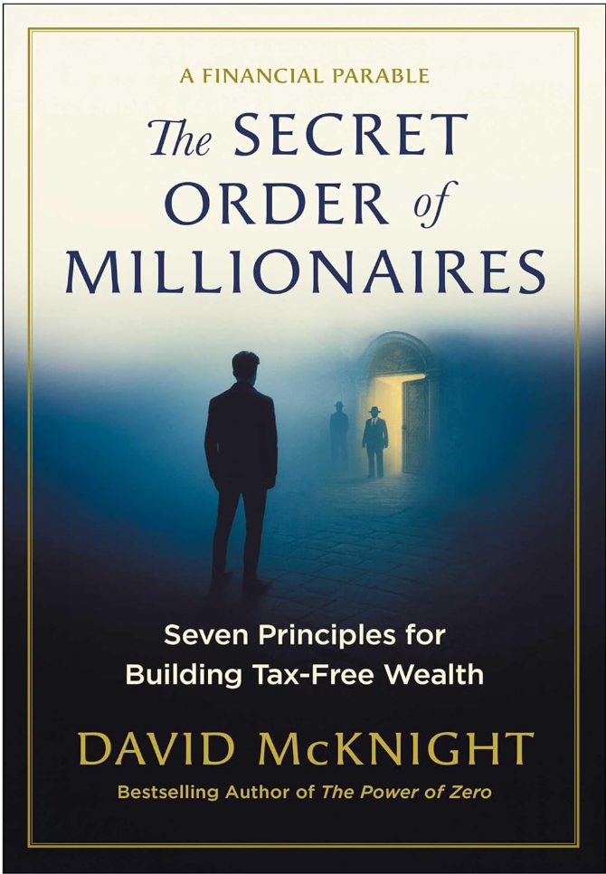 The Secret Order of Millionaires: Seven Principles for Building Tax-Free Wealth